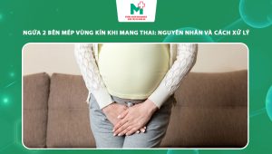 ngứa 2 bên mép vùng kín khi mang thai