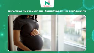 ngứa vùng kín khi mang thai