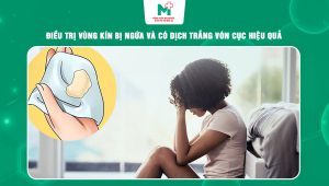 Vùng kín bị ngứa và có dịch trắng vón cục